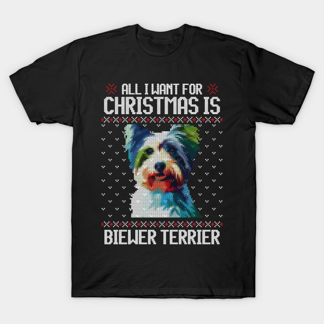 All I Want for Christmas is Biewer Terrier - Christmas Gift for Dog Lover T-Shirt by Ugly Christmas Sweater Gift